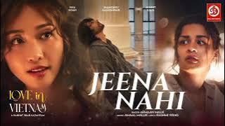 Jeena Nahi - Video Song | Shantanu M, Avneet K, Kha Ngan, Armaan Malik, Amaal Mallik, Rashmi Virag
