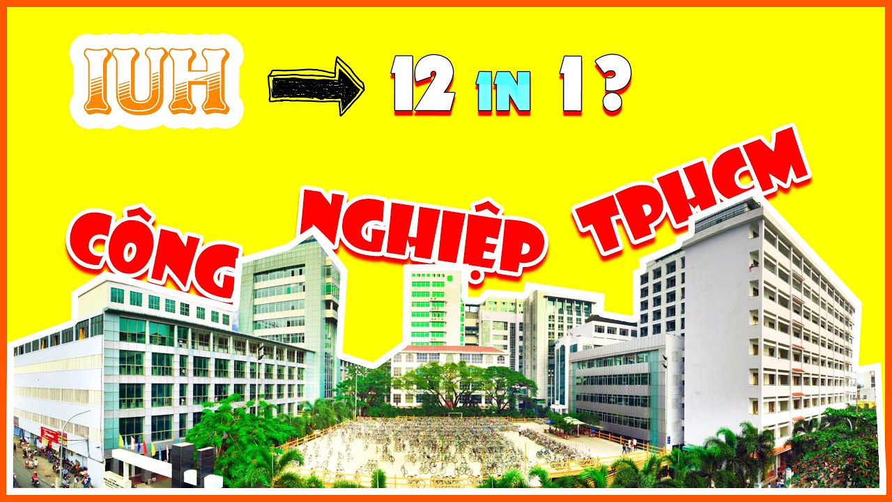 Học phí đại học công nghiệp tp hcm 2019 | Đại Học Công Nghiệp TP HCM (IUH) Có Gì Hot? | Review Trường ĐH #11 | SuperTeo