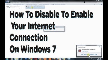 How To Disable To Enable Your Internet Connection On Windows 7