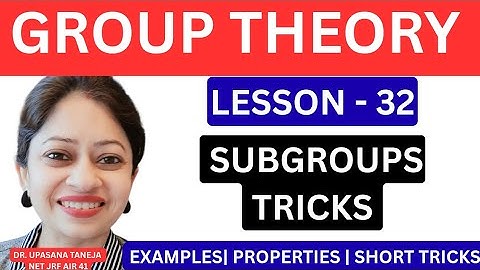 Top Tricks for Subgroups | Solve Problems Fast CSIR NET  short tricks|| IITJAM group theory