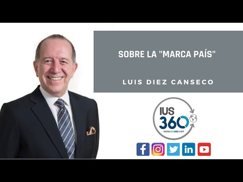 &quot;Marca País&quot; | Parte 2 | Luis Díez Canseco