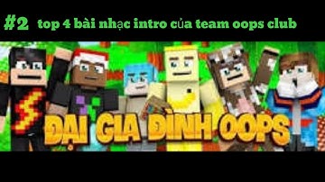 Top 4 nhạc intro của team oops club 2018