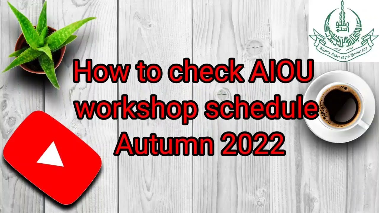 How to check AIOU workshop schedule Autumn 2022