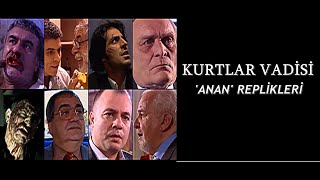 Kurtlar Vadisi - ''ANAN'' replikleri (ÖZEL YAPIM)