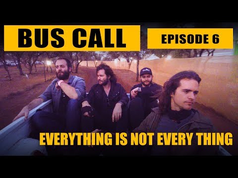 Bus Call - Episode 6 "Everything Is Not Every Thing"