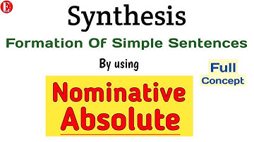 Synthesis of Sentences By using Nominative Absolute | Class 11th&12th |