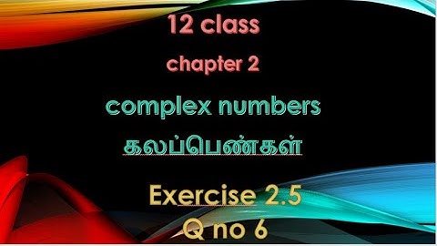 12th maths chapter 2 complex number exercise 2.5 Q no 6
