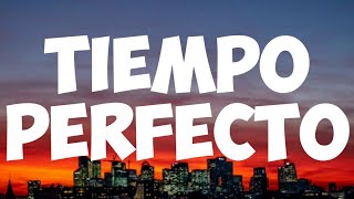 aquihayaquihay - tiempo perfecto ( lyrics)