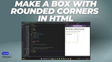 Full Tutorial on How to Make a Box With Rounded Corners in HTML