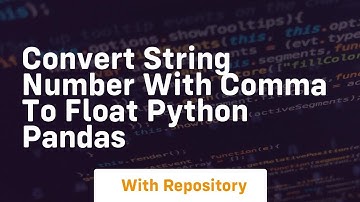 convert string number with comma to float python pandas