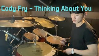 Cody Fry - Thinking About You (DRUM COVER)