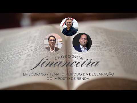 20/03/2026 - [Sabedoria Financeira] - ICM - EP.30 - " O período da declaração de Imposto de Renda"