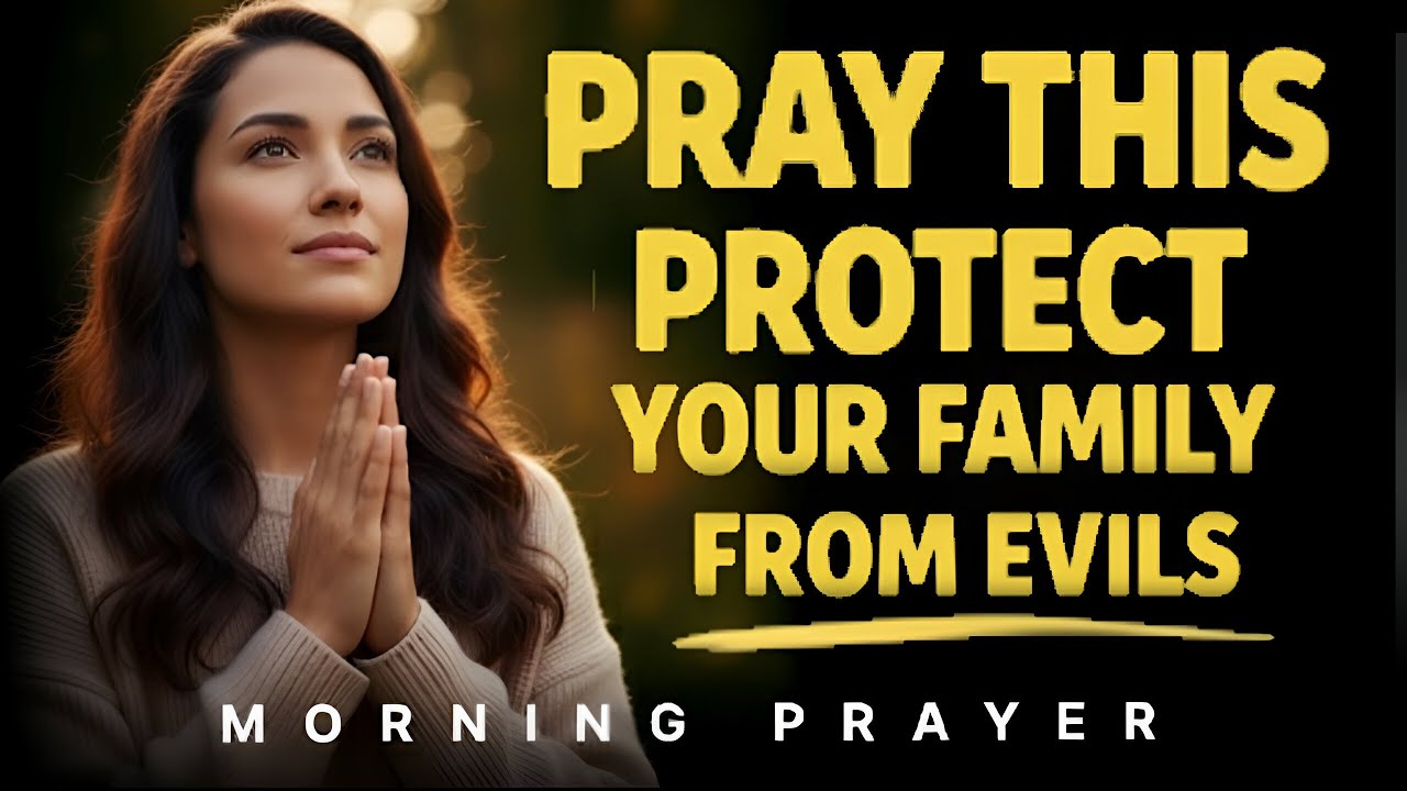 Lord, Shield My Family Before the Enemy Strikes | Daily Morning Prayer
