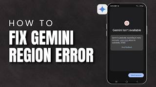 How To Fix Gemini "Not Available In Your Country" Error 2026