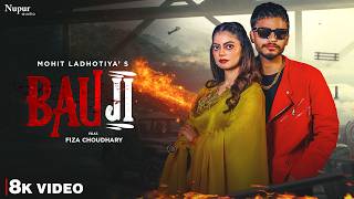 Bau Ji (8K Video) Mohit Ladhotiya | Fiza Choudhary | New Haryanvi Songs 2026 | Nav Haryanvi