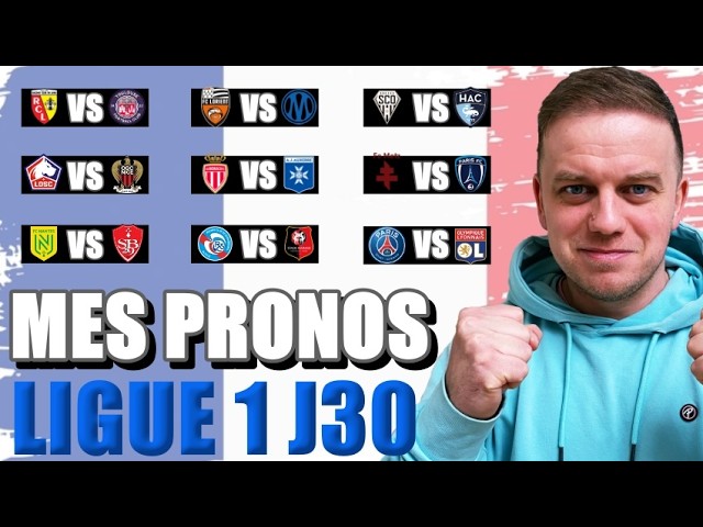 🇫🇷 MES PRONOSTICS LIGUE 1 🇫🇷 ( Journée 30 )