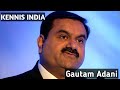 Gautam adani brief story of a great businessman of india  kennisindia  kennis official