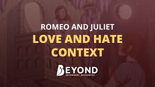 Romeo and Juliet: Love & Hate Context - A Beyond Theme Guide