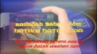 Rashidah Baharudin -  Hatiku Hatiku Jua