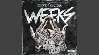 Weeks - Kevin Gates