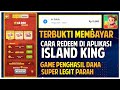 TERBUKTI MEMBAYAR! CARA REDEEM ISLAND KING • APK PENGHASIL DANA TERCEPAT 2021