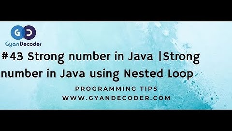 #43 Strong number in Java  |Strong number in Java using Nested Loop