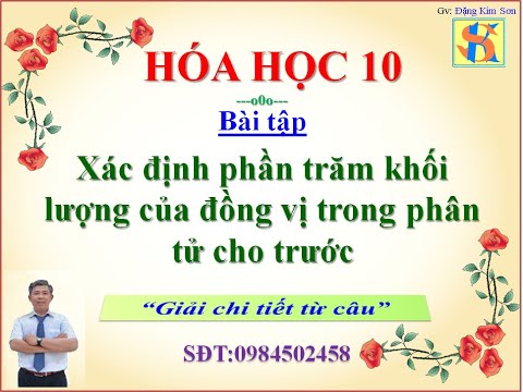 Video Xác đinh phần trăm khối lượng của mỗi đồng vị trong... - youtube