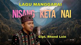 Download lagu Lagu Manggarai || NISANG KETA NAI || Cipt. Rhend Loin #lagumanggarai