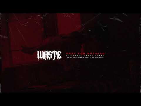 Waste - Pray For Nothing