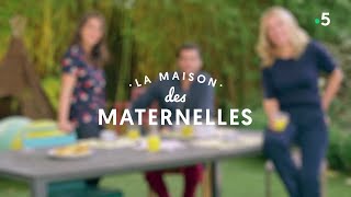 REPLAY La maison des Maternelles - 28 mai 2018