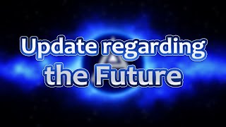 A pretty important update regarding the future