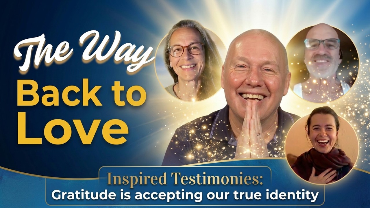 A Global Wave of Gratitude Experiencing "The Way" Sessions | David Hoffmeister ACIM