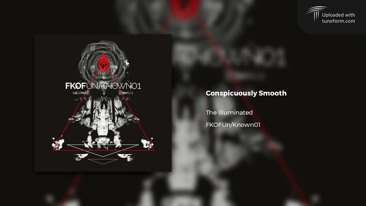 The Illuminated - Conspicuously Smooth (FatKidOnFire | FKOFCOMP001) [Dubstep]