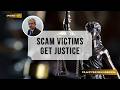 Scam Victims Get Justice
