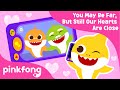 You May Be Far, But Still Our Hearts Are Close | Healthy Habits | Pinkfong Songs for Children