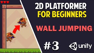 Unity 2D Platformer for Complete Beginners - #3 WALL JUMPING