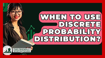 When To Use Discrete Probability Distribution? - The Friendly Statistician