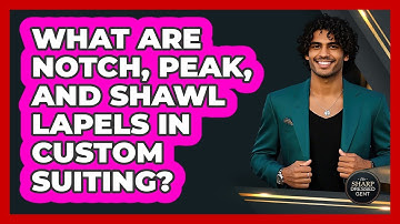 What Are Notch, Peak, And Shawl Lapels In Custom Suiting? - The Sharp Dressed Gent