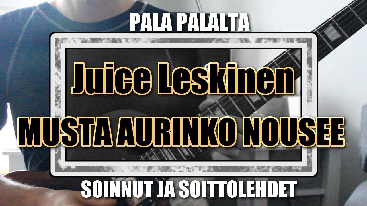 Pala Palalta: Juice Leskinen - Musta aurinko nousee // Soinnut ja soittolehdet
