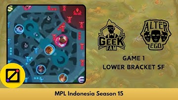 [Mini Map] Geek Fam ID vs Alter Ego - Game 1 - Lower Bracket Semifinal - MPL ID S15 Playoffs
