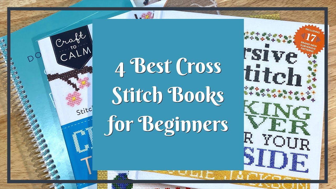 4 Best Cross Stitch Books [for Beginners 2021] 
