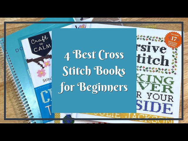 4 Best Cross Stitch Books [for Beginners 2021] 