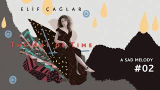 Elif Çağlar - A Sad Melody I The Art of Time Resimi