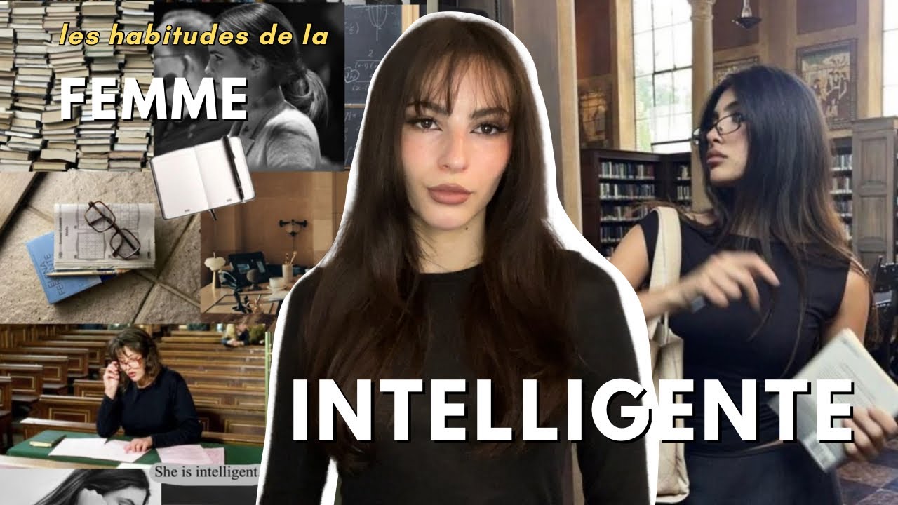 7 habitudes des femmes INTELLIGENTES qui vont CHANGER TA VIE
