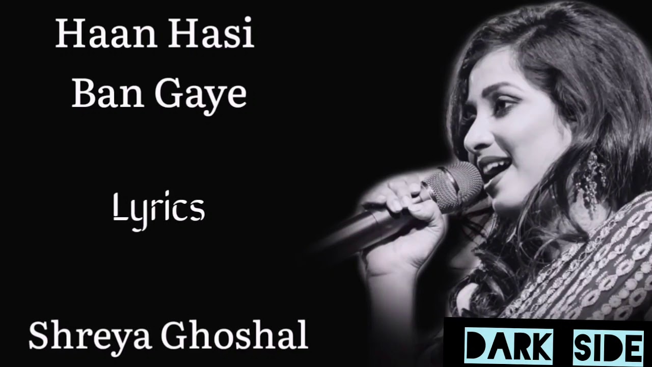 Haan Hasi Ban Gaye LyricsShreya Ghoshal YouTube