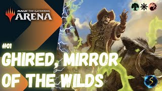 It's Showtime: Ghired, Mirror of the Wilds 🌲☀️🔥 #01 - MTG Arena - Historic Brawl