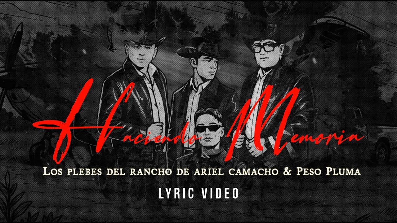 YouTube에서 Los Plebes del Rancho de Ariel Camacho & Peso Pluma - Haciendo Memoria - Lyric Video 보기 YouTube에서 Los Plebes del Rancho de Ariel Camacho & Peso Pluma - Haciendo Memoria - Lyric Video 보기