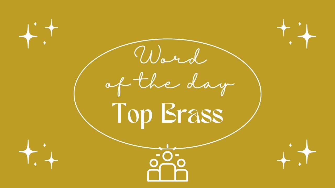 Word of the Day: Top brass