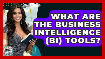 What Are The Business Intelligence (BI) Tools? - Learn As An Adult