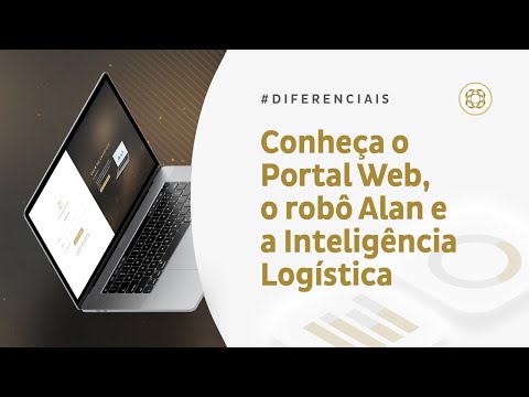 #DIFERENCIAIS | Conheça o Portal Web, o robô Alan e a Inteligência Logística